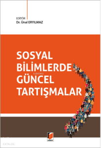 Sosyal Bilimlerde Güncel Tartışmalar