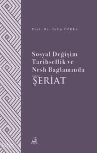 Sosyal Değişim Tarihsellik ve Nesh Bağlamında Şeriat