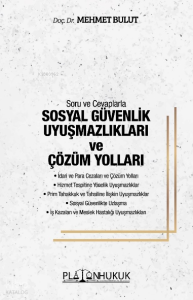 Sosyal Güvenlik Uyuşmazlıkları ve Çözüm Yolları;Soru ve Cevaplarla