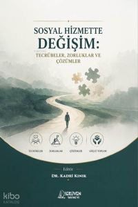 Sosyal Hizmette Değişim;Tecrübeler, Zorluklar ve Çözümler