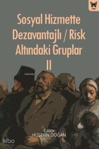 Sosyal Hizmette Dezavantajlı / Risk Altındaki Gruplar II