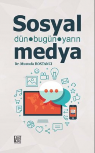 Sosyal Medya - Dün Bugün Yarın