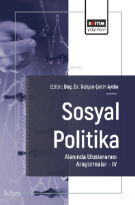 Sosyal Politika Alanında Uluslararası Araştırmalar –IV