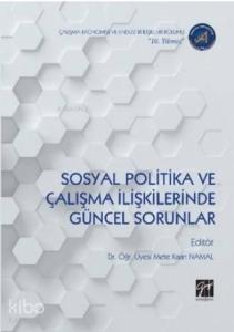 Sosyal Politika ve Çalışma İlişkilerinde Güncel Sorunlar
