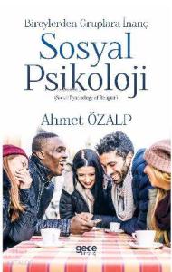 Sosyal Psikoloji; Başlığı: Bireylerden Gruplara  İnanç (Social Pyschology of Religion)