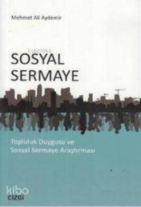 Sosyal Sermaye; Topluluk Duygusu ve Sosyal Sermaye Araştırması