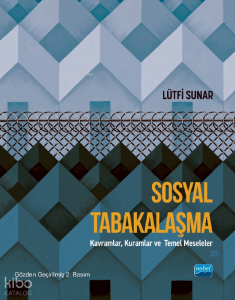 Sosyal Tabakalaşma; Kavramlar, Kuramlar ve Temel Meseleler