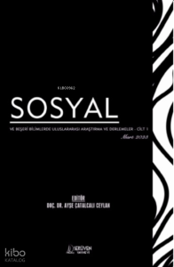 Sosyal ve Beşeri Bilimlerde Uluslararası Araştırma ve Derlemeler – CİLT 1 / Mart 2023