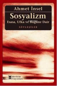 Sosyalizm; Esasa, Ufka Ve Bugüne Dair