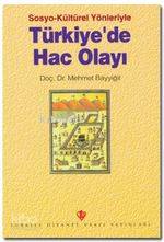 Sosyo-Kültürel Yönleriyle Türkiye'de Hac Olayı