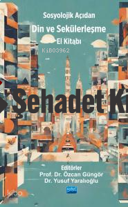Sosyolojik Açıdan DİN VE SEKÜLERLEŞME El Kitabı