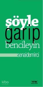 Şöyle Garip Bencileyin
