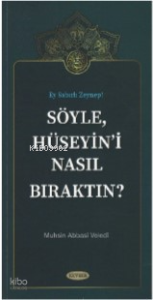 Söyle Hüseyin'i Nasıl Bıraktın?