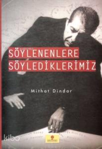 Söylenenlere Söylediklerimiz