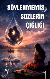 Söylenmemiş Sözlerin Çılgınlığı