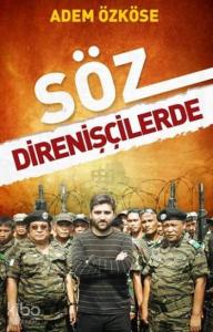 Söz Direnişçilerde