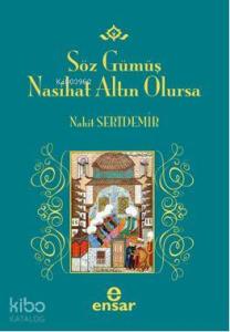 Söz Gümüş Nasihat Altın Olursa