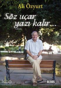 Söz Uçar Yazı Kalır