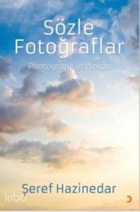 Sözle Fotoğraflar; Photograps in Words
