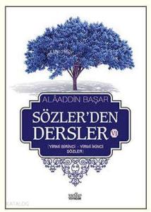 Sözler'den Dersler - VI (Yirmi Birinci - Yirmi İkinci Sözler)