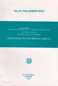 Sözleşme Öncesi İhbar Görevi; Türk Ticaret Kanunu ve Türk Ticaret Kanunu Tasarısına Göre Sigorta Sözleşmelerinde