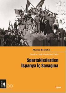 Spartakistlerden İspanya İç Savaşına; Devrimci Halk Hareketleri Tarihi 4