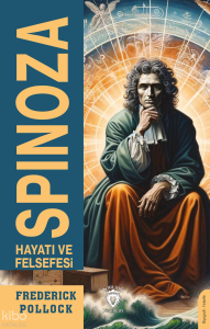 Spinoza - Hayatı ve Felsefesi