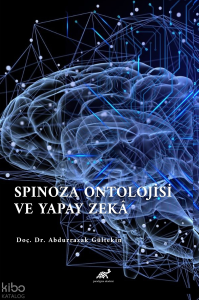 Spinoza Ontolojisi Ve Yapay Zekâ