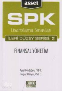 SPK Lisanslama Sınavları İleri Düzey Serisi: 2 - Finansal Yönetim
