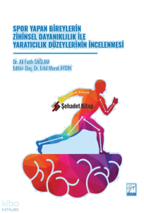 Spor Yapan Bireylerin Zihinsel Dayanıklılık ile Yaratıcılık Düzeylerinin İncelenmesi
