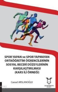 Spor Yapan ve Spor Yapmayan Ortaöğretim Öğrencilerinin; Sosyal Beceri Düzeylerinin Karşılaştırılması