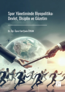 Spor Yönetiminde Biyopolitika: Devlet, Disiplin ve Gözetim