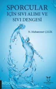 Sporcular İçin Sıvı Alımı ve Sıvı Dengesi