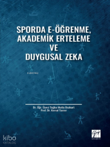 Sporda E-Öğrenme, Akademik Erteleme ve Duygusal Zeka