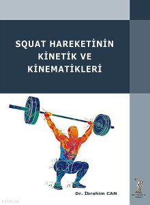 Squat Hareketinin Kinetik ve Kinematikleri