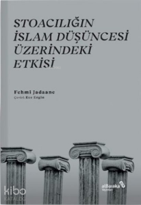 Stoacılığın İslam Düşüncesi Üzerindeki Etkisi