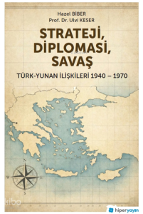 Strateji, Diplomasi, Savaş 1940-1970;Türk-Yunan İlişkileri
