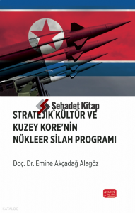 Stratejik Kültür ve Kuzey Kore’nin Nükleer Silah Programı