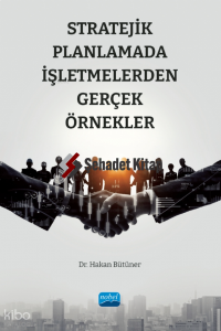 Stratejik Planlamada İşletmelerden Gerçek Örnekler