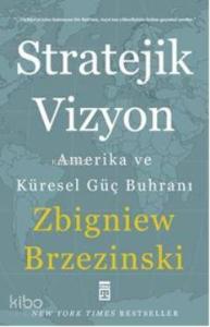 Stratejik Vizyon; Amerika ve Küresel Güç Buhranı