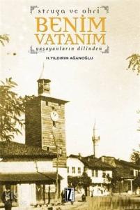 Struga ve Ohri Benim Vatanım; Yaşayanların Dilinden
