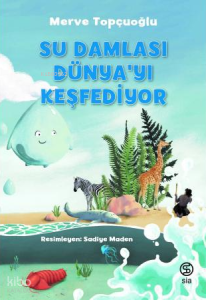 Su Damlası Dünya’yı Keşfediyor