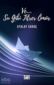 Su Gibi Titrer Ömür