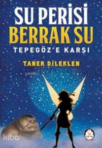 Su Perisi Berrak Su Tepegöz'e Karşı