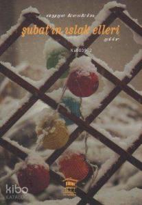 Şubat'ın Islak Elleri