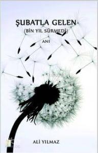 Şubatla Gelen; Bin Yıl Sürmedi