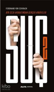 Suç 2; Bir Ceza Avukatından Gerçek Hikayeler