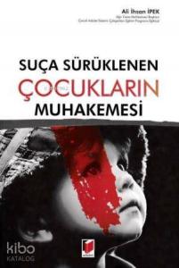 Suça Sürüklenen Çocukların Muhakemesi