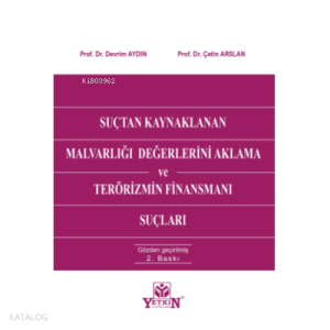 Suçtan Kaynaklanan Malvarlığı Değerlerini Aklama ve Terörizmin Finansmanı Suçları