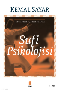 Sufi Psikolojisi; Ruhun Bilgeliği Bilgeliğin Ruhu